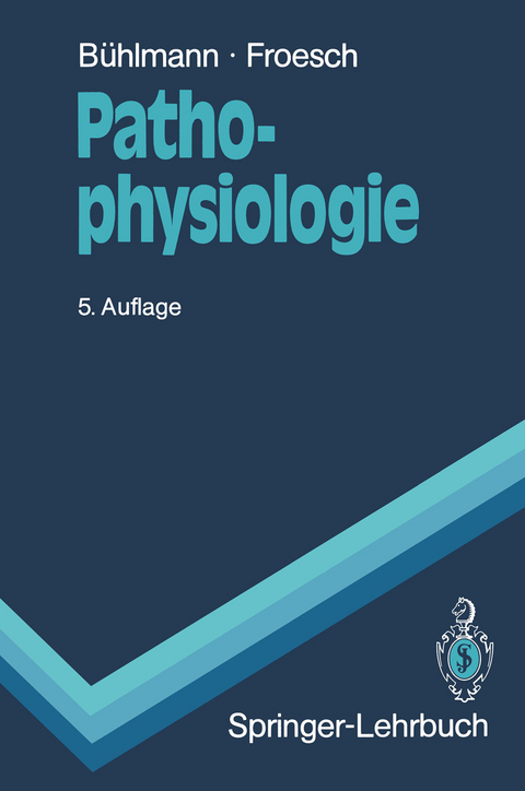 Pathophysiologie - Albert A. Bühlmann, Ernst R. Froesch