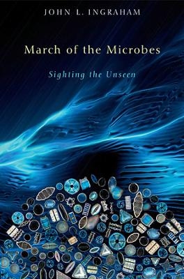 March of the Microbes - John L. Ingraham