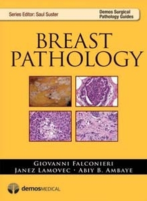 Breast Pathology - Giovanni Falconieri, Janez Lamovec, Abiy Ambaye