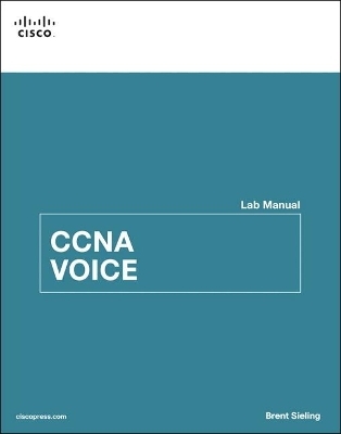 CCNA Voice Lab Manual - Brent Sieling