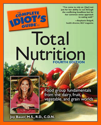 Complete Idiot's Guide to Total Nutrition - Joy Bauer