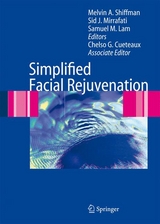 Simplified Facial Rejuvenation -  Melvin A. Shiffman,  Sid J. Mirrafati,  Samuel M. Lam,  Chelso G. Cueteaux
