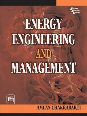 Energy Engineering and Management - Amlan Chakrabarti