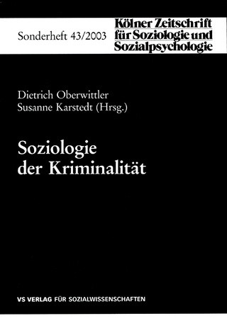 Soziologie der Kriminalität - Dietrich Oberwittler; Susanne Karstedt