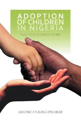 Adoption of Children in Nigeria - Ojochide Atojoko-Omovbude
