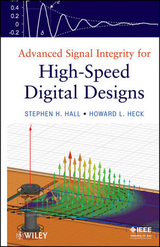 Advanced Signal Integrity for High-Speed Digital Designs -  Stephen H. Hall,  Howard L. Heck