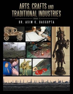 Arts, Crafts and Traditional Industries (Book 1) - Dr. Asim K. Dasgupta