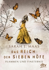 Das Reich der Sieben Höfe – Flammen und Finsternis - Sarah J. Maas