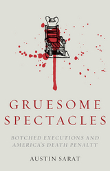 Gruesome Spectacles -  Austin Sarat