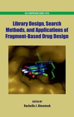 Library Design, Search Methods, and Applications of Fragment-Based Drug Design - 