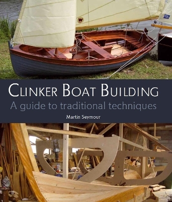 Clinker Boat Building - Martin Seymour