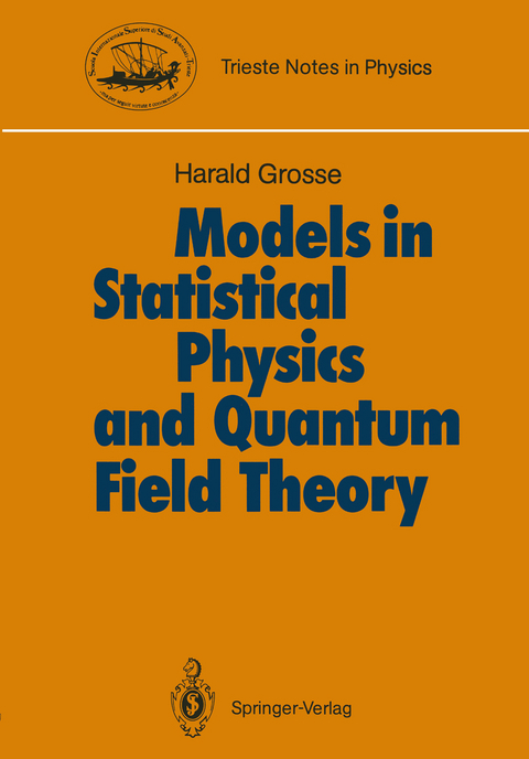 Models in Statistical Physics and Quantum Field Theory - Harald Grosse