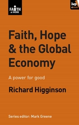 Faith, Hope & the Global Economy - Richard Higginson