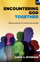 Encountering God Together - David Peterson