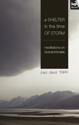 A Shelter in the Time of Storm - Paul Tripp