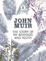 Story of my Boyhood and Youth -  John Muir