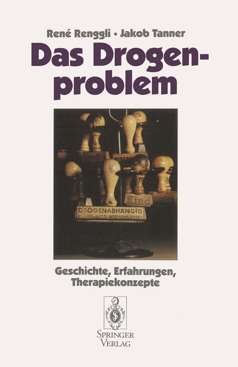 Das Drogenproblem - Rene Renggli, Jakob Tanner