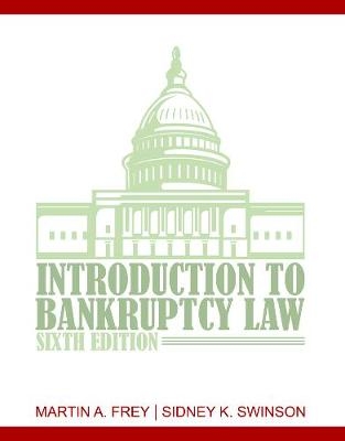 Introduction to Bankruptcy Law - Sidney Swinson, Martin Frey