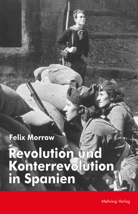 Revolution und Konterrevolution in Spanien - Felix Morrow