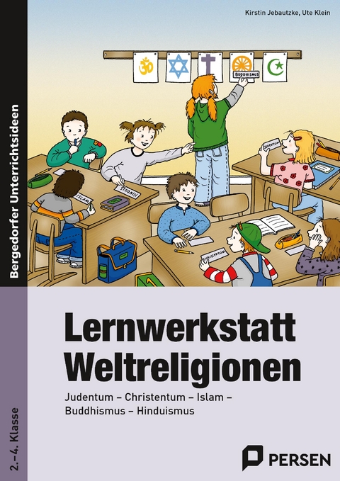 Lernwerkstatt Weltreligionen - Kirstin Jebautzke, Ute Klein