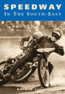 Speedway in the South-East - Norman Jacobs