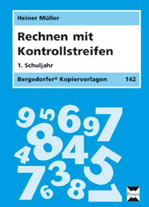 Rechnen mit Kontrollstreifen - 1. Klasse - Heiner Müller