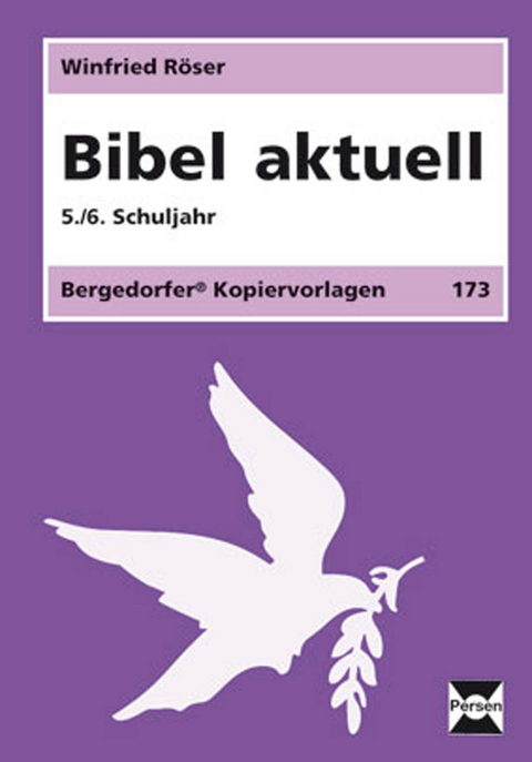 Bibel aktuell - 5./6. Klasse - Winfried Röser