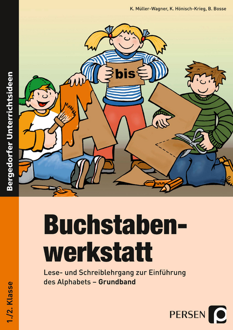 Buchstabenwerkstatt - Grundband - B. Bosse, K. Hönisch-Krieg, K. Müller-Wagner