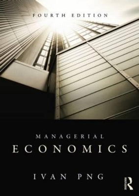 Managerial Economics, 4th Edition - Ivan Png