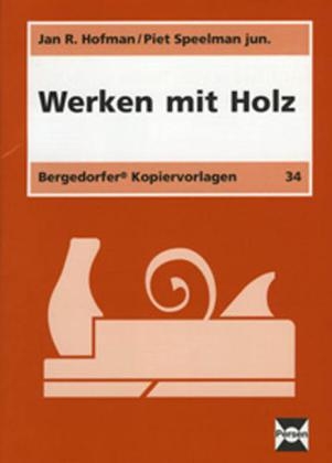 Werken mit Holz - Jan R Hofman, Piet jr Speelman