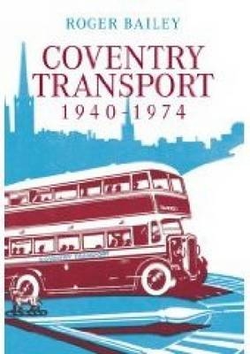 Coventry Transport 1940 - 1974 - Roger Bailey