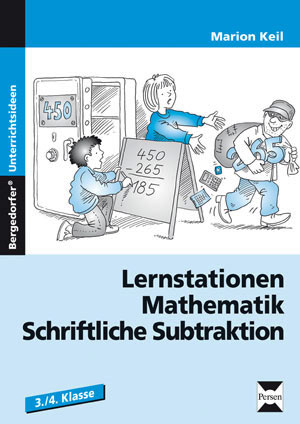 Lernstationen Mathematik: Schriftliche Subtraktion - Marion Keil