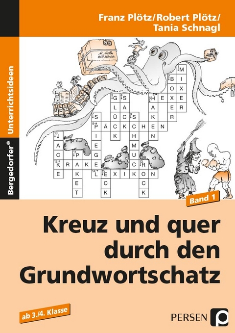 Kreuz und quer durch den Grundwortschatz - Band 1 - Franz Plötz, Robert Plötz, Tania Schnagl