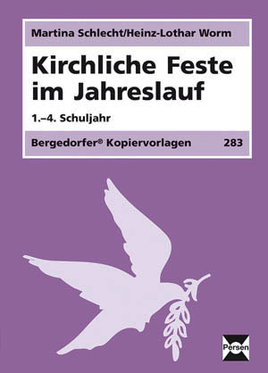 Kirchliche Feste im Jahreslauf - Martina Schlecht, Heinz-Lothar Worm