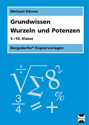 Grundwissen Wurzeln und Potenzen - Michael Körner