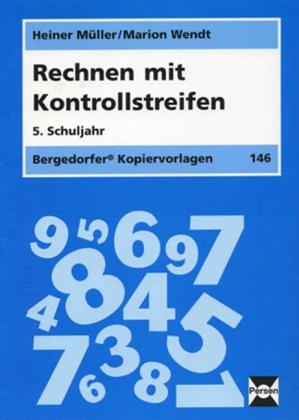 Rechnen mit Kontrollstreifen - 5. Klasse - Heiner Müller, Marion Wendt