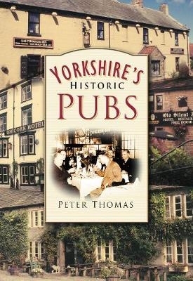 Yorkshire's Historic Pubs - Peter Thomas