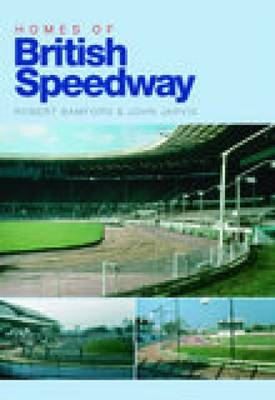 Homes of British Speedway - Robert Bamford, John Jarvis