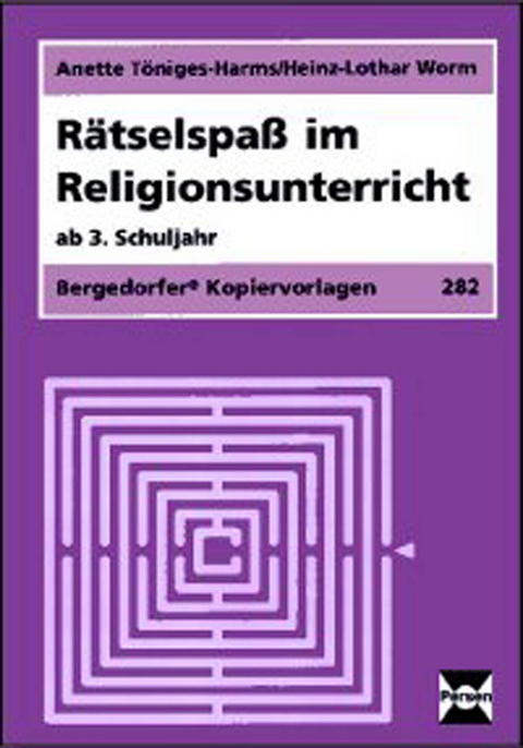 Rätselspaß im Religionsunterricht - Anette Töniges-Harms, Heinz-Lothar Worm
