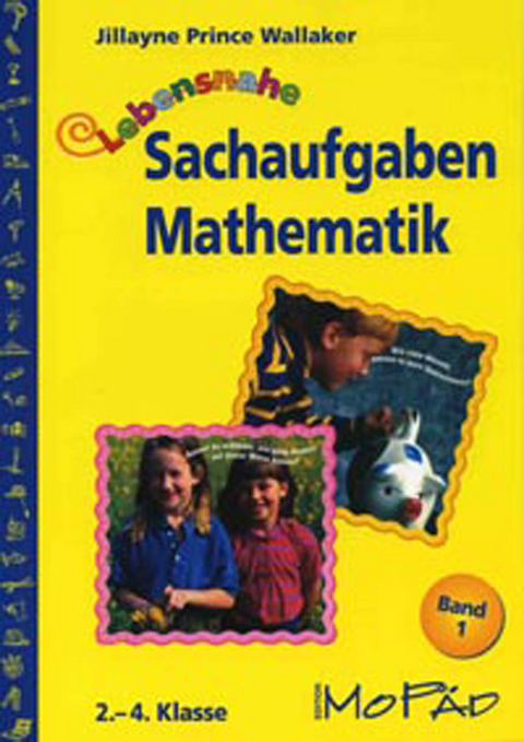 Lebensnahe Sachaufgaben Mathematik - Jillayne Prince Wallaker