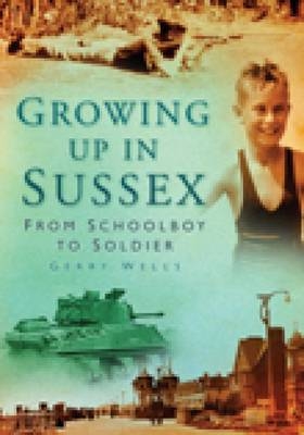 Growing Up in Sussex - Gerry Wells