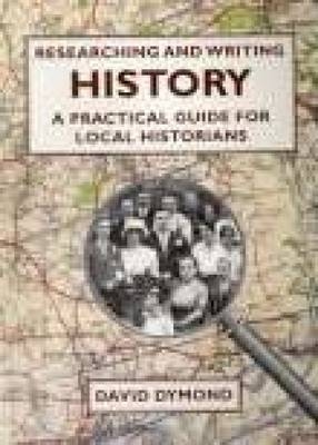 Researching and Writing History - David Dymond