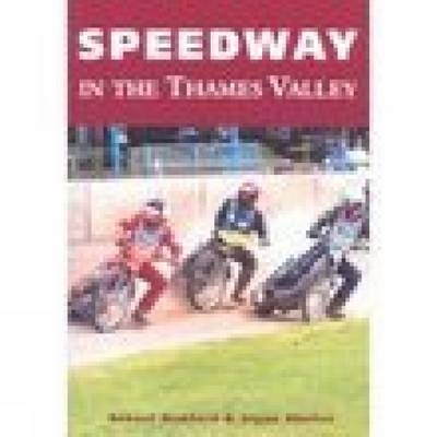 Speedway in the Thames Valley - Robert Bamford