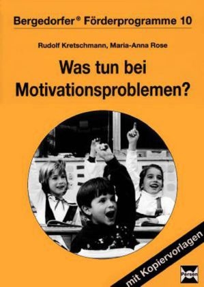 Was tun bei Motivationsproblemen? - Rudolf Kretschmann, Marie-Anna Rose