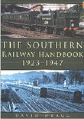 Southern Railway Handbook 1923-1947 - David Wragg