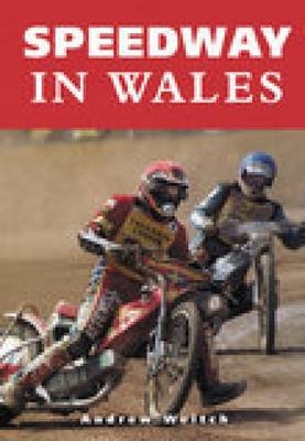 Speedway in Wales - Andrew Weltch