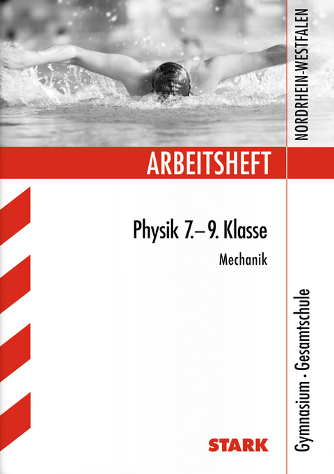 Arbeitsheft Gymnasium - Physik 7.-9. Klasse Mechanik - NRW - Stefan Blumenthal, Peter Goldkuhle