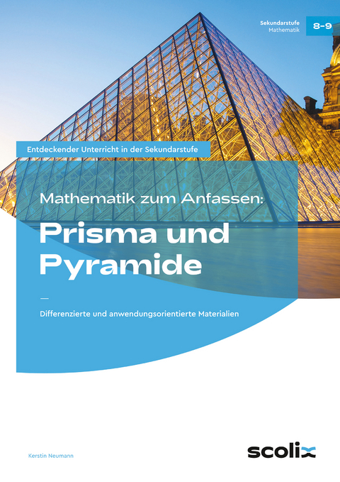 Mathematik zum Anfassen: Prisma und Pyramide - Kerstin Neumann