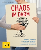 Chaos im Darm -  Günther H. Heepen