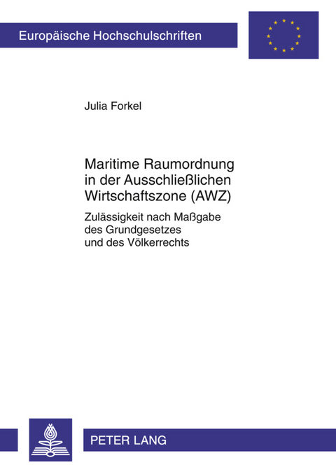 Maritime Raumordnung in der Ausschließlichen Wirtschaftszone (AWZ) - Julia Forkel
